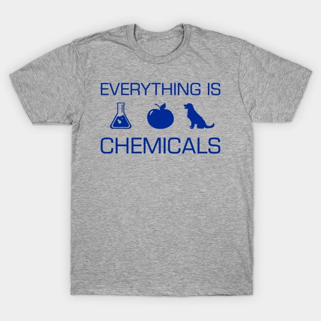 Everything is Chemicals T-Shirt by ATee&Tee